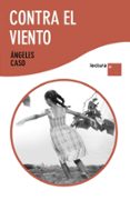 contra el viento-angeles caso-9788408101178 contra el viento-angeles caso-9788408101178