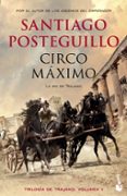 circo maximo. la ira de trajano (trilogía de trajano - libro 2)-santiago posteguillo-9788408141778 circo maximo. la ira de trajano (trilogía de trajano - libro 2)-santiago posteguillo-9788408141778