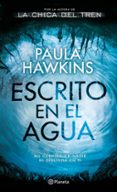 escrito en el agua-paula hawkins-9788408172178 escrito en el agua-paula hawkins-9788408172178