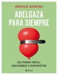 pack adelgaza para siempre + iman con las 5 reglas del plan-angela quintas-9788408175278 pack adelgaza para siempre + iman con las 5 reglas del plan-angela quintas-9788408175278