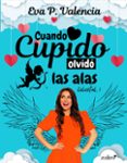 Ibooks descargas CUANDO CUPIDO OLVIDÓ LAS ALAS: 1 (CELESTIAL) en español