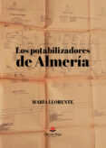 Descargar google books como pdf completo LOS POTABILIZADORES DE ALMERÍA ePub PDB PDF de LLORENTE COMÍ MARIA DEL MAR