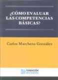 ¿como evaluar las competencias basicas?-carlos marchena gonzalez-9788415085478 ¿como evaluar las competencias basicas?-carlos marchena gonzalez-9788415085478