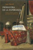 primavera de la esperanza: ciencia, viajeros y politica en tiempos de la revolucion-juan barcelo-9788415374978 primavera de la esperanza: ciencia, viajeros y politica en tiempos de la revolucion-juan barcelo-9788415374978