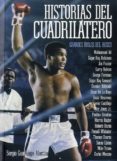 historias del cuadrilatero: grandes idolos del boxeo-sergio guadalupe-9788415405078 historias del cuadrilatero: grandes idolos del boxeo-sergio guadalupe-9788415405078