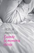 cuando la memoria olvida (ebook)-noelia amarillo-9788415410478 cuando la memoria olvida (ebook)-noelia amarillo-9788415410478