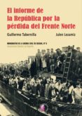 el informe de la república por la pérdida del frente norte-guillermo tabernilla-julen lezamiz-9788415495178 el informe de la república por la pérdida del frente norte-guillermo tabernilla-julen lezamiz-9788415495178