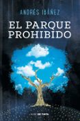 el parque prohibido-andres ibañez segura-9788415594178 el parque prohibido-andres ibañez segura-9788415594178