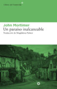 un paraiso inalcanzable-john mortimer-9788415625278 un paraiso inalcanzable-john mortimer-9788415625278