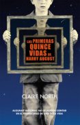 las primeras quince vidas de harry august-claire north-9788415709978 las primeras quince vidas de harry august-claire north-9788415709978