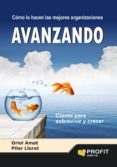 avanzando: como lo hacen las mejores organizaciones: claves para sobrevivir y crecer-oriol amat salas-9788415735878 avanzando: como lo hacen las mejores organizaciones: claves para sobrevivir y crecer-oriol amat salas-9788415735878