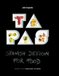 tapas: spanish design for food-juli capella-9788415888178 tapas: spanish design for food-juli capella-9788415888178
