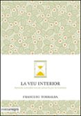 la veu interior: aprendre a escoltar-nos per vencer la por i la incertesa-francesc torralba rosello-9788416033478 la veu interior: aprendre a escoltar-nos per vencer la por i la incertesa-francesc torralba rosello-9788416033478