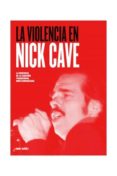 la violencia en nick cave-9788416229178 la violencia en nick cave-9788416229178