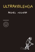 ultraviolencia (ed. especial 4º aniversario)-miguel noguera-9788416290178 ultraviolencia (ed. especial 4º aniversario)-miguel noguera-9788416290178