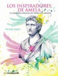 los inspiradores de amela-victor amela-9788416372478 los inspiradores de amela-victor amela-9788416372478