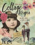 collage terapia-rebeka elizegi-9788416504978 collage terapia-rebeka elizegi-9788416504978