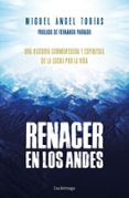 renacer en los andes-miguel angel tobias-9788416694778 renacer en los andes-miguel angel tobias-9788416694778