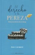 el derecho a la pereza-paul lafargue-9788416765478 el derecho a la pereza-paul lafargue-9788416765478