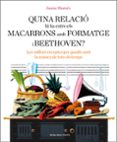 quina relació hi ha entre els macarrons amb formatge i beethoven?-jaume biarnes-9788416930678 quina relació hi ha entre els macarrons amb formatge i beethoven?-jaume biarnes-9788416930678