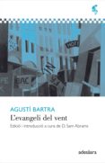 l evangeli del vent-agusti bartra-9788416948178 l evangeli del vent-agusti bartra-9788416948178