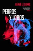 perros y lobos-herve le corre-9788417125578 perros y lobos-herve le corre-9788417125578