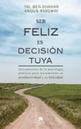 ser feliz es decision tuya-tal ben-shahar-angus ridgwai-9788417568078 ser feliz es decision tuya-tal ben-shahar-angus ridgwai-9788417568078
