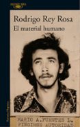 el material humano-rodrigo rey rosa-9788420427478 el material humano-rodrigo rey rosa-9788420427478