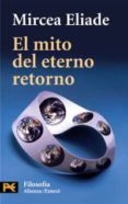 el mito del eterno retorno-mircea eliade-9788420636078 el mito del eterno retorno-mircea eliade-9788420636078