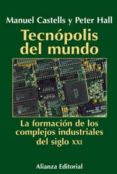 tecnopolis del mundo-peter hall-manuel castells-9788420644578 tecnopolis del mundo-peter hall-manuel castells-9788420644578