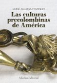las culturas precolombinas de america-jose alcina franch-9788420649078 las culturas precolombinas de america-jose alcina franch-9788420649078