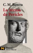 la atenas de pericles-c.m. bowra-9788420655178 la atenas de pericles-c.m. bowra-9788420655178