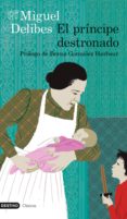 el príncipe destronado (ebook)-miguel delibes-9788423328178 el príncipe destronado (ebook)-miguel delibes-9788423328178