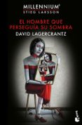 el hombre que perseguia su sombra-david lagercrantz-9788423354078 el hombre que perseguia su sombra-david lagercrantz-9788423354078