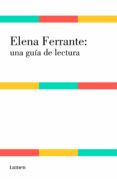 elena ferrante: una guía de lectura (ebook)-ilaria martinelli-9788426405678 elena ferrante: una guía de lectura (ebook)-ilaria martinelli-9788426405678