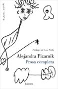 prosa completa-alejandra pizarnik-9788426413178 prosa completa-alejandra pizarnik-9788426413178