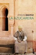 la azucarera (trilogia el cairo)-naguib mahfuz-9788427035478 la azucarera (trilogia el cairo)-naguib mahfuz-9788427035478