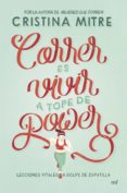 correr es vivir a tope de power (ebook)-cristina mitre-9788427042278 correr es vivir a tope de power (ebook)-cristina mitre-9788427042278