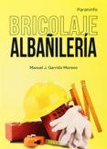 bricolaje. albañilería-manuel j. garrido moreno-9788428399678 bricolaje. albañilería-manuel j. garrido moreno-9788428399678