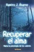 recuperar el alma: hacia la psicologia de los valores-ramiro, j. alvarez-9788429314878 recuperar el alma: hacia la psicologia de los valores-ramiro, j. alvarez-9788429314878