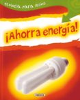 ¡ahorra energia!-9788430526178 ¡ahorra energia!-9788430526178