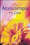 la aromaterapia en casa: guia de elaboracion de perfumes con esen cias naturales-chrissie wildwood-9788430537778 la aromaterapia en casa: guia de elaboracion de perfumes con esen cias naturales-chrissie wildwood-9788430537778