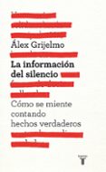 la informacion del silencio-alex grijelmo-9788430600878 la informacion del silencio-alex grijelmo-9788430600878