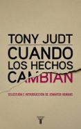 cuando los hechos cambian-tony judt-9788430616978 cuando los hechos cambian-tony judt-9788430616978