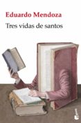 tres vidas de santos-eduardo mendoza-9788432204678 tres vidas de santos-eduardo mendoza-9788432204678