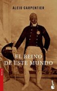 el reino de este mundo-alejo carpentier-9788432217678 el reino de este mundo-alejo carpentier-9788432217678
