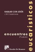 encuentros eucaristicos-j.m. casasnovas-9788433019578 encuentros eucaristicos-j.m. casasnovas-9788433019578