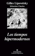 los tiempos hipermodernos-gilles lipovetsky-sebastien charles-9788433962478 los tiempos hipermodernos-gilles lipovetsky-sebastien charles-9788433962478