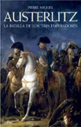 austerlitz-pierre miquel-9788434409378 austerlitz-pierre miquel-9788434409378