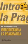 introduccion a la pragmatica (2ª ed.)-maria victoria escandell vidal-9788434482678 introduccion a la pragmatica (2ª ed.)-maria victoria escandell vidal-9788434482678